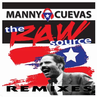 The Raw Source (Remixes) by Manny Cuevas