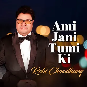 Ami Jani Tumi Ki by Robi Chowdhury