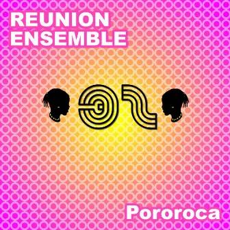 Pororoca by Reunion Ensemble