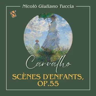 Carvalho: Scènes d'enfants, Op. 55 by Nicolò Giuliano Tuccia