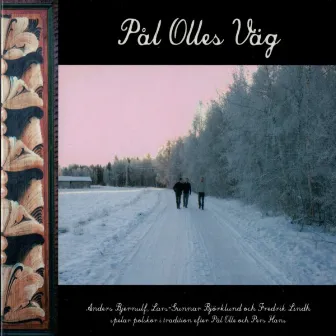 Pål Olles Väg by Lars-Gunnar Bjorklund