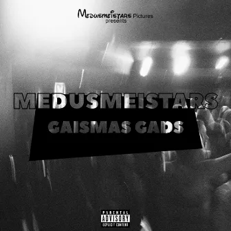 GAISMAS GADS by Medusmeistars