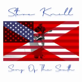 Song Of The South by Steve Knill