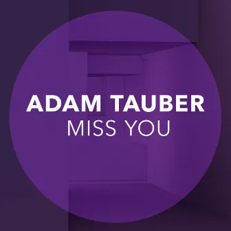 Miss You by Adam Tauber