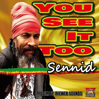 YOU SEE IT TOO by sennid simon