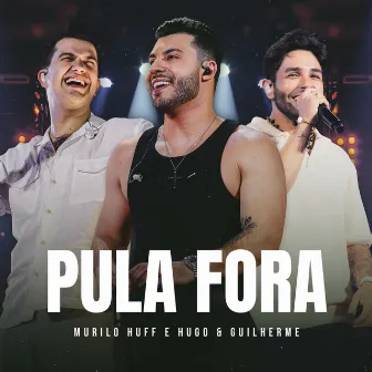 Pula Fora (Ao Vivo) by Hugo & Guilherme