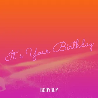 It's Your Birthday by Bodybuy