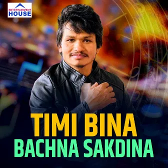 Timi Bina Bachna Sakdina by Sahadev Koirala