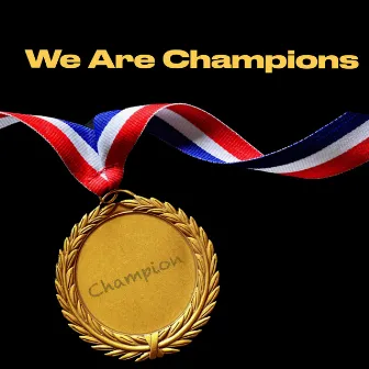 We Are Champions by brodybeats!