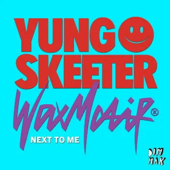 Next To Me by Yung Skeeter