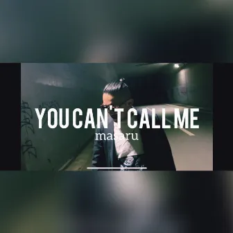 You can't call me by Masaru