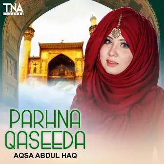 Parhna Qaseeda - Single by Aqsa Abdul Haq