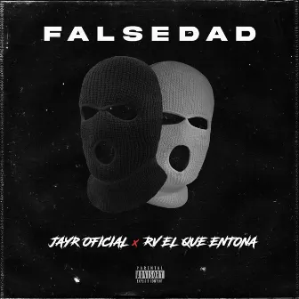 Falsedad by JayR Oficial