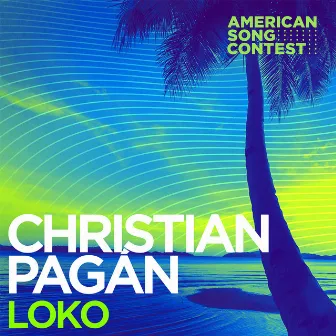 LOKO (From “American Song Contest”) by Christian Pagán