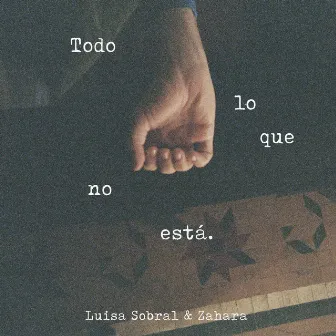 Todo Lo Que No Está by Luísa Sobral