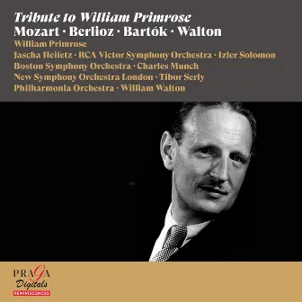 Tribute to William Primrose [Mozart, Berlioz, Bartók, Walton] by Tibor Serly