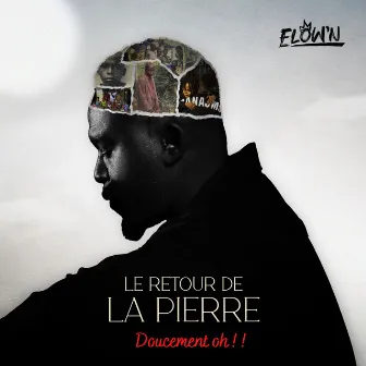 Doucement oh ! ! (Le retour de la pierre) by Elow'n