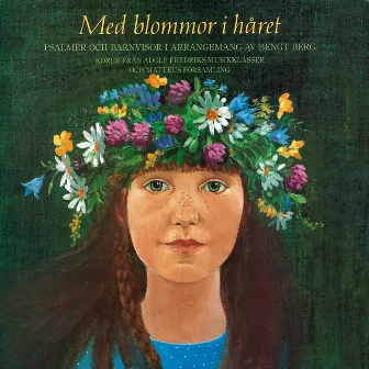 Med blommor i håret by Adolf Fredriks Musikklasser