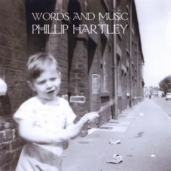 Words And Music by Phillip Hartley