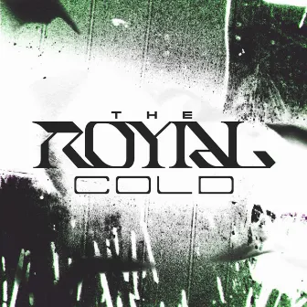 Cold by The Royal