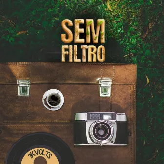 Sem Filtro by 3Kvolts