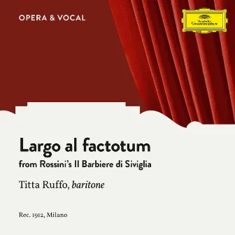 Rossini: Largo al factotum by Titta Ruffo