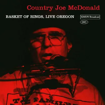 Basket Of Rings (Live 1993) by Country Joe & The Fish