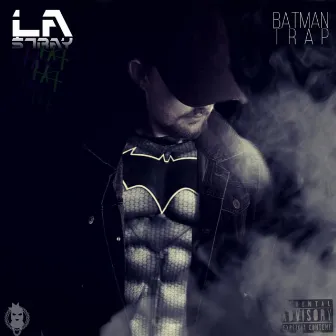 Batman Trap by L.A $7r4y