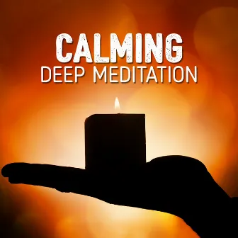 Calming Deep Meditation by Calming Meditation