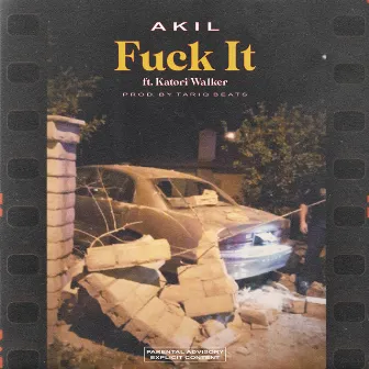 Fuck It by Akil