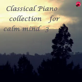 Classical Piano collection for calm mind 3 by Ato'