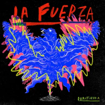 LA FUERZA by Duratierra