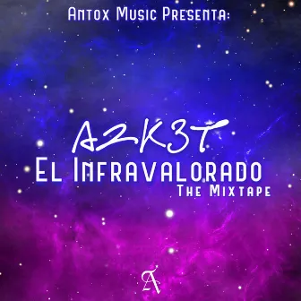 El Infravalorado: The Mixtape by AZK3T