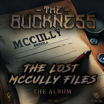 The Lost McCully Files THE ALBUM by The Buckness