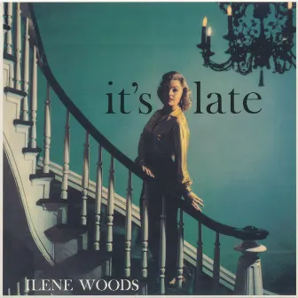 It's Late by Ilene Woods