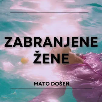 Zabranjene Žene by Mato Došen