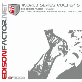 World Series Vol.1 EP 5 by The Edison Factor