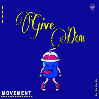 Give Dem by Movement