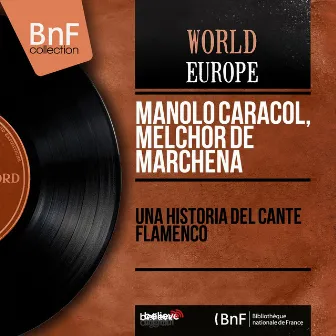 Una Historia del Cante Flamenco (Mono Version) by Melchor De Marchena