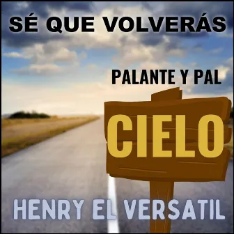 Sé Que Volverás by Henry El Versátil