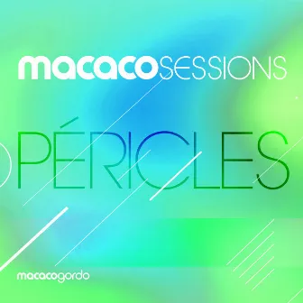 Macaco Sessions: Péricles (Ao Vivo) by Macaco Gordo