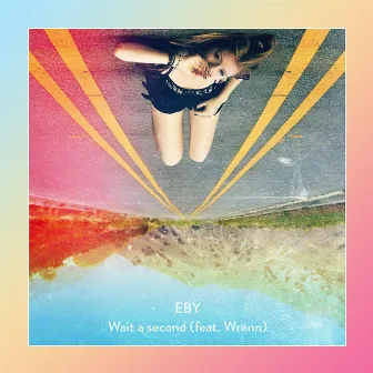 Wait a Second (feat. Wrenn) by Eby