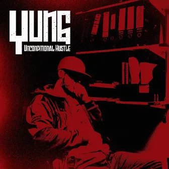 Unconditional Hustle by Yung