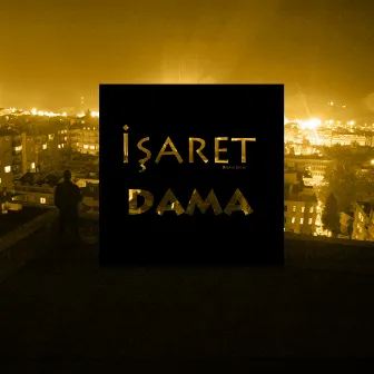 İşaret by Dama