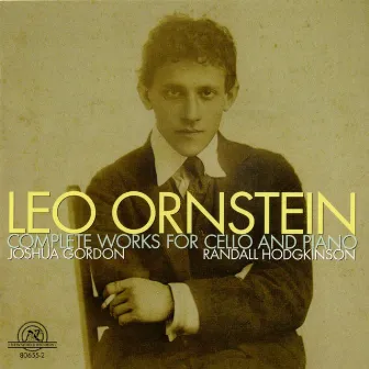 Leo Ornstein: Complete Works For Cello And Piano by Leo Ornstein