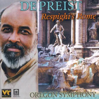 Respighi, O.: Fountains of Rome / Pines of Rome / Roman Festivals by James DePreist