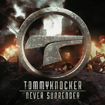 Never surrender by Tommyknocker