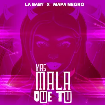 Mas Mala Que Tu by La Baby