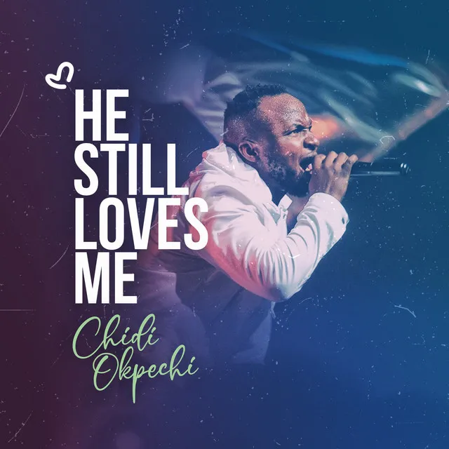 He Still Loves Me - Live