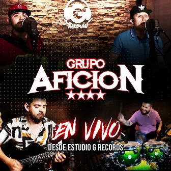 En Vivo Desde Estudio G Records by Grupo Aficion